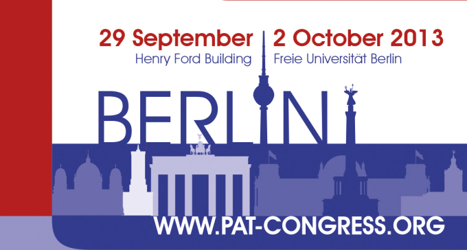 www.pat-congress.org 29.September 2013 (Henry Ford Building) und 2. Oktober 2013 (Freie Universität Berlin)