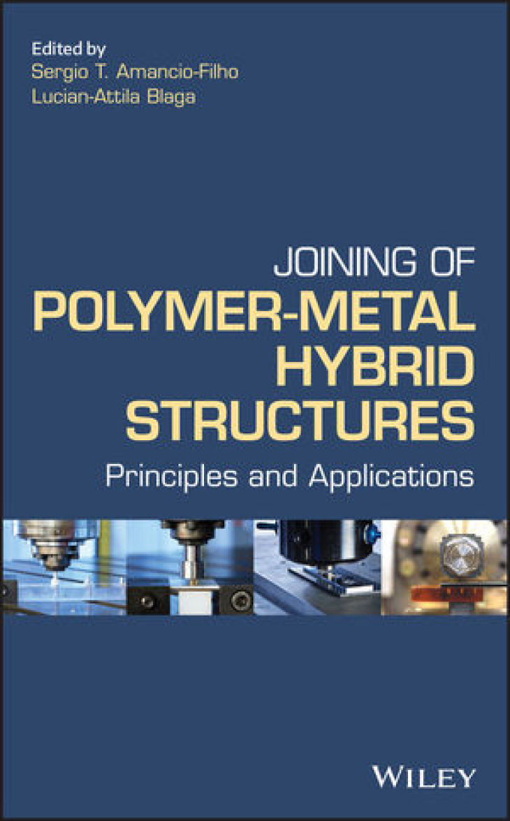 Buch Polymer-Metal hybrid structures. Principles and Applications. Ed.: Amancio-Filho, Blaga